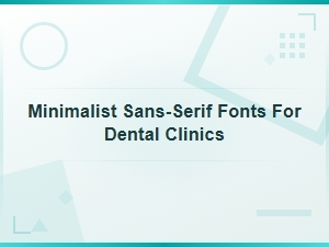 Best Minimalist Sans-Serif Fonts for Dental Clinic Logos